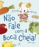 www.bigcerebro.com.br/livro-nao-fale-com-a-boca-cheia-ciranda-cultural